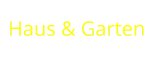Haus & Garten